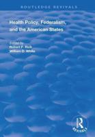 Health Policy, Federalism and the American States