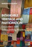 Intangible Heritage and Participation: Encounters with Safeguarding Practices