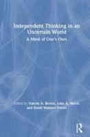 Independent Thinking in an Uncertain World: A Mind of One's Own