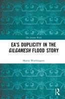Ea's Duplicity in the Gilgamesh Flood Story