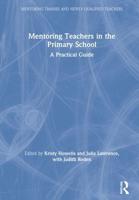 Mentoring Teachers in the Primary School : A Practical Guide