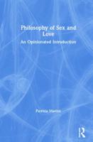 Philosophy of Sex and Love: An Opinionated Introduction