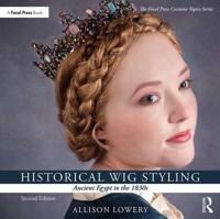 Historical Wig Styling. Ancient Egypt to the 1830S