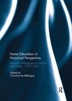 Home Education in Historical Perspective : Domestic pedagogies in England and Wales, 1750-1900