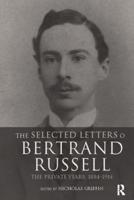 The Selected Letters of Bertrand Russell, Volume 1