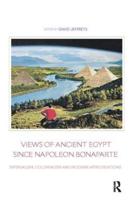 Views of Ancient Egypt Since Napoleon Bonaparte