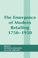 The Emergence of Modern Retailing 1750-1950