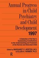 Annual Progress in Child Psychiatry and Child Development, 1997