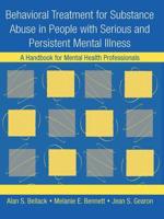 Behavioral Treatment for Substance Abuse in People With Serious and Persistent Mental Illness