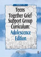 Teens Together Grief Support Group Curriculum Grades 7-12