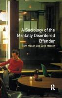 A Sociology of the Mentally Disordered Offender