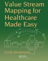 Value Stream Mapping for Healthcare Made Easy!