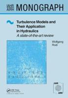 Turbulence Models and Their Application in Hydraulics