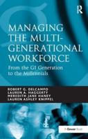 Managing the Multi-Generational Workforce