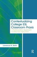 Contextualizing College ESL Classroom Praxis