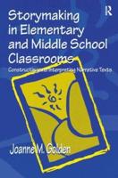 Storymaking in Elementary and Middle School Classrooms