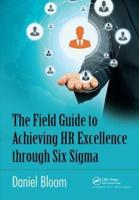 The Field Guide to Achieving HR Excellence Through Six Sigma