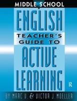 Middle School English Teacher's Guide to Active Learning