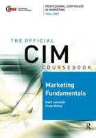 CIM Coursebook 06/07 Marketing Fundamentals