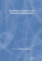 Dictionary of Classical and Theoretical Mathematics