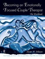 Becoming an Emotionally Focused Couple Therapist