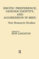 Erotic Preference, Gender Identity, and Aggression in Men