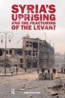 Syria's Uprising and the Fracturing of the Levant