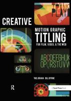 Creative Motion Graphic Titling for Film, Video, and the Web