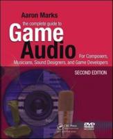 Aaron Marks' Complete Guide to Game Audio