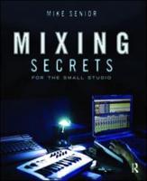 Mixing Secrets for the Small Studio