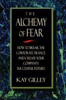 The Alchemy of Fear