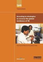 UN Millennium Development Library: Investing in Strategies to Reverse the Global Incidence of TB