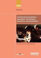 UN Millennium Development Library: Toward Universal Primary Education: Investments, Incentives and Institutions