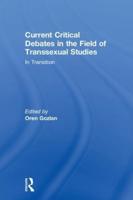 Current Critical Debates in the Field of Transsexual Studies: In Transition