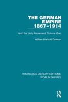 The German Empire 1867-1914 and the Unity Movement. Volume One