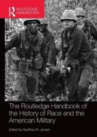 The Routledge Handbook of the History of Race and the American Military