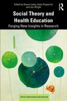 Social Theory and Health Education: Forging New Insights in Research
