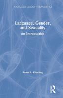 Language, Gender, and Sexuality : An Introduction