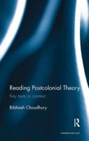 Reading Postcolonial Theory: Key texts in context