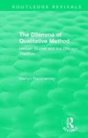 Routledge Revivals: The Dilemma of Qualitative Method (1989): Herbert Blumer and the Chicago Tradition