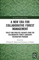 A New Era for Collaborative Forest Management: Policy and Practice insights from the Collaborative Forest Landscape Restoration Program