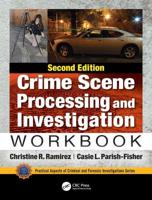 Crime Scene Processing and Investigation Workbook