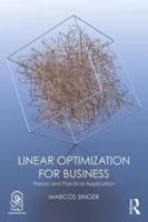 Linear Optimization for Business: Theory and practical application
