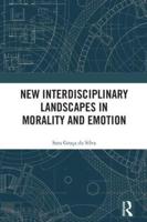 New Interdisciplinary Landscapes in Morality and Emotion
