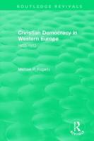 Christian Democracy in Western Europe, 1820-1953