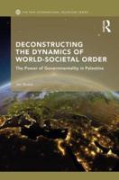 De-Constructing the Dynamics of World-Societal Order