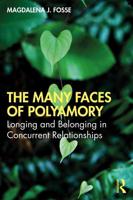 The Many Faces of Polyamory: Longing and Belonging in Concurrent Relationships