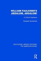 William Faulkner's 'Absalom, Absalom!: A Critical Casebook