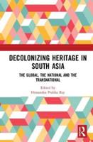 Decolonizing Heritage in South Asia