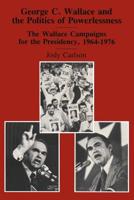 George C. Wallace and the Politics of Powerlessness